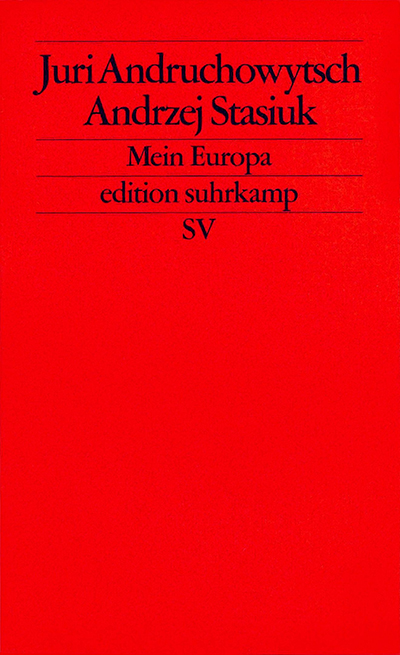Buchcover: Juri Andruchowytsch & Andrzej Stasiuk: Mein Europa
