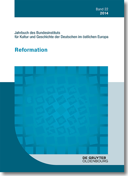  Buchcover: Reformation. Jahrbuch des Bundesinstituts für Kultur und Geschichte der Deutschen im östlichen Europa | Band 22 | 2014
