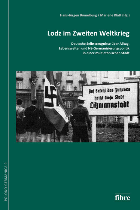 Hans-Jürgen Bömelburg / Marlene Klatt (Hrsg.): Lodz im Zweiten Weltkrieg