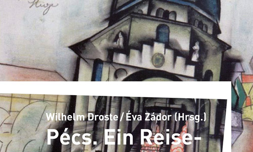 Buchcover: Wilhelm Droste und Éva Zádor (Hrsg): Pécs. Ein Reise- und Lesebuch (Ausschnitt)