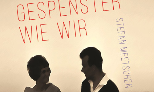 Buchcover: Stefan Meetschen: Gespenster wie wir (Ausschnitt)