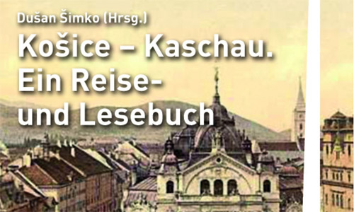 Buchcover: Dušan Šimko (Hrsg.): Košice – Kaschau. Ein Reise- und Lesebuch (Ausschnitt)