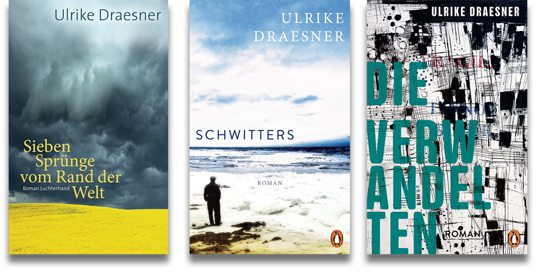 Drei Bücher von Ulrike Draesner: Sieben Sprünge vom Rand der Welt, Schwitters, Die Verwandelten 