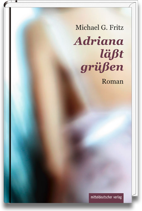 Buchcover: Fritz G. Michael: Adriana lässt grüßen