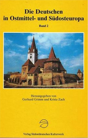 Zach, Krista; Grimm, Gerhard (Hrsg.): Die Deutschen in Ostmittel- und Südosteuropa. Band 2