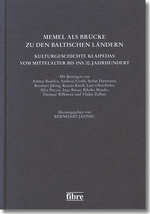 Buchcover: Bernhart Jähnig (Hrsg.): Memel als Bruecke zu den baltischen Ländern