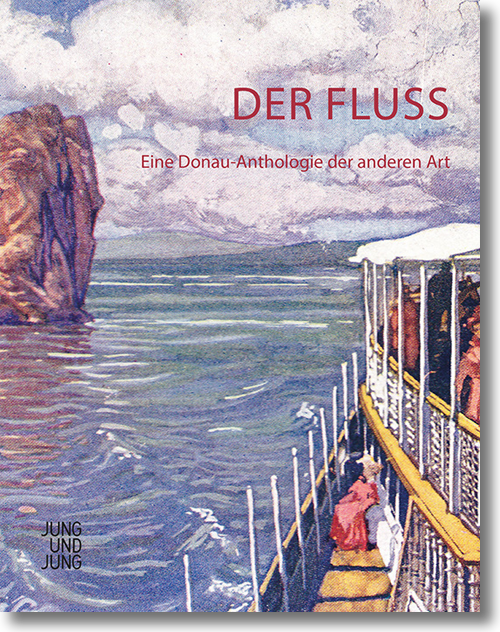 Buchcover: Edit Király und Olivia Spiridon (Hrsg.): Der Fluss. Eine Donau-Anthologie der anderen Art