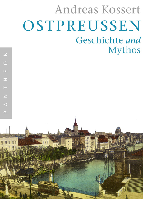 Buchcover: Andreas Kossert: Ostpreußen. Geschichte und Mythos