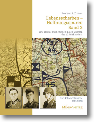 Buchcover: Bernhard E. Kroener: Lebensscherben – Hoffnungsspuren. Eine Familie aus Schlesien in den Stürmen des 20. Jahrhundert. Band 2