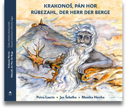 Buchcover: Petra Laurin, Jan Šebelka (Text) Monika Hanika (Illustration): Krakonoš, Pán hor/Rübezahl, der Herr der Berge