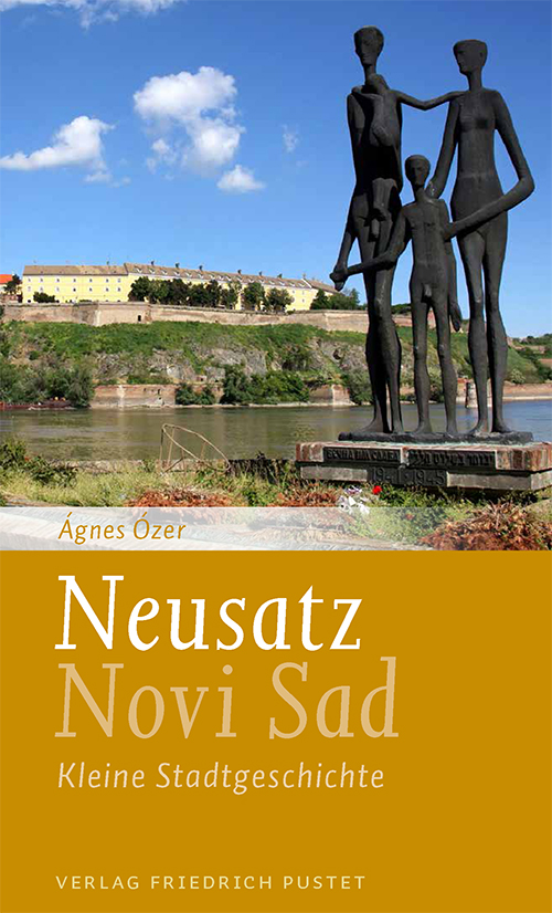 Buchcover: Ágnes Ózer: Neusatz / Novi Sad. Kleine Stadtgeschichte