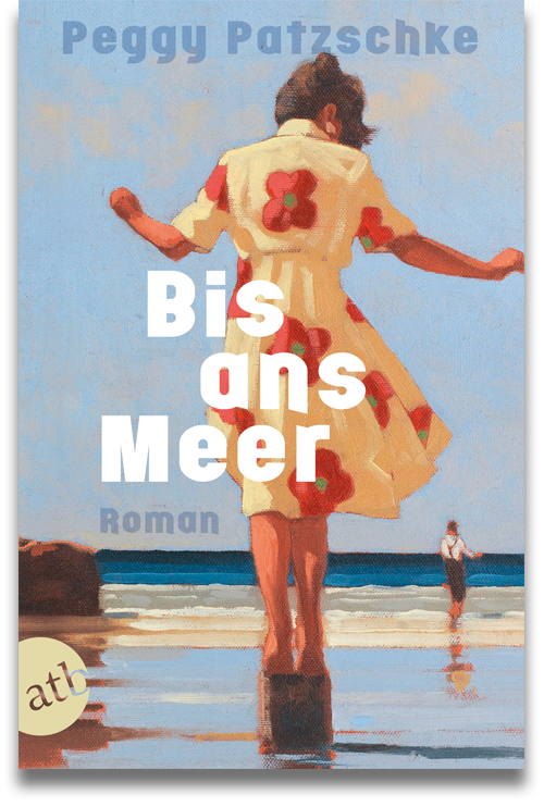 Buchcover: Peggy Patzschke: Bis ans Meer