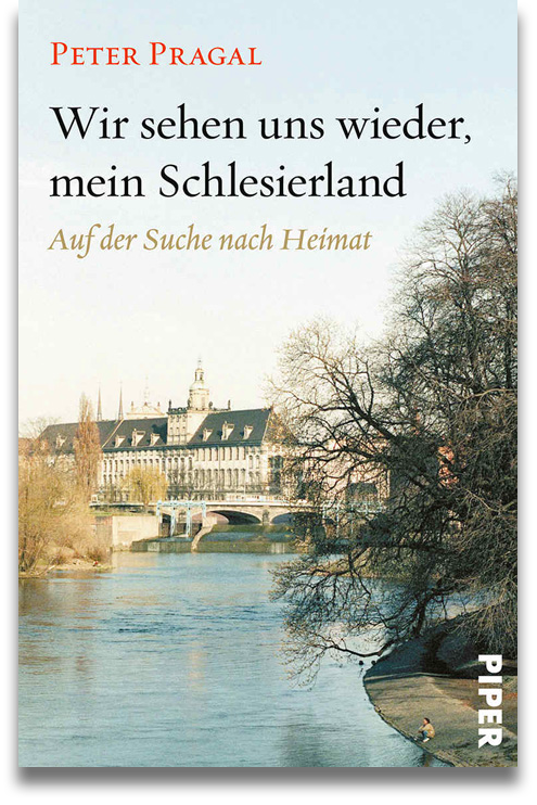 Buchcover: Peter Pragal: Wir sehen uns wieder, mein Schlesierland