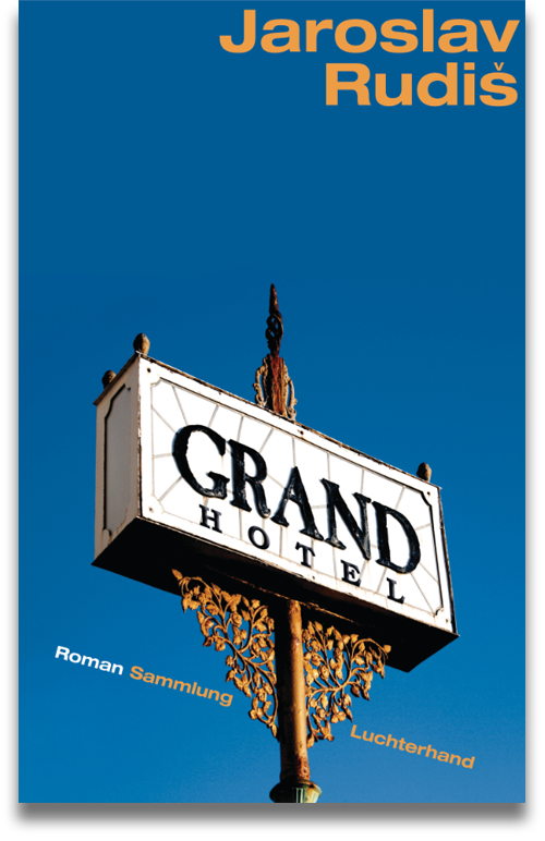 Buchcover: Jaroslav Rudiš: Grandhotel