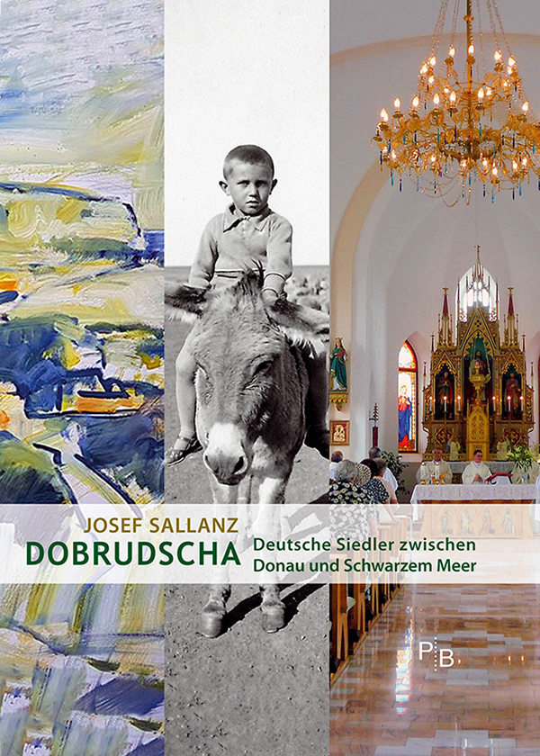 Buchcover: Josef Sallanz: Dobrudscha. Deutsche Siedler zwischen Donau und Schwarzem Meer