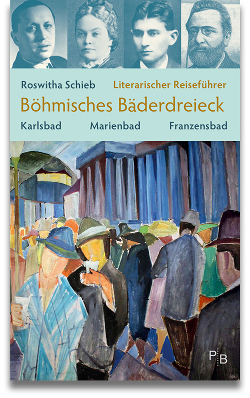 Buchcover: Roswitha Schieb: Literarischer Reiseführer Böhmisches Bäderdreieck