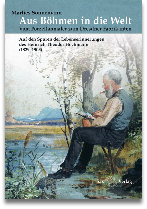 Buchcover: Marlies Sonnemann: Aus Böhmen in die Welt. Vom Porzellanmaler zum Dresdner Fabrikanten 