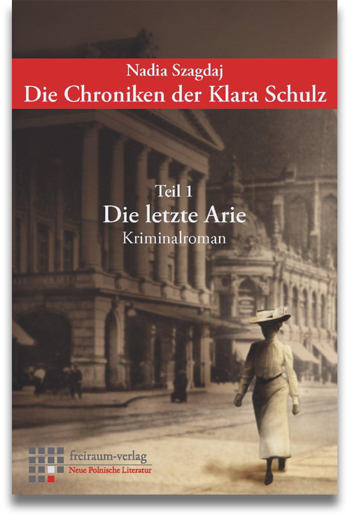 Buchcover: Nadia Szagdaj: Die Chroniken der Klara Schulz − Die letzte Arie
