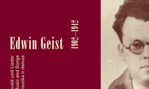 Edwin Geist (1902–1942): Kammermusik und Lieder 