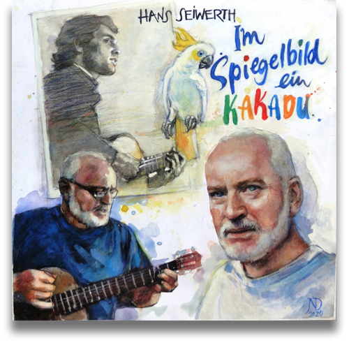 CD-Cover: Hans Seiwerth: Im Spiegelbild ein Kakadu (2020) CD-Cover: Hans Seiwerth: Im Spiegelbild ein Kakadu (2020)