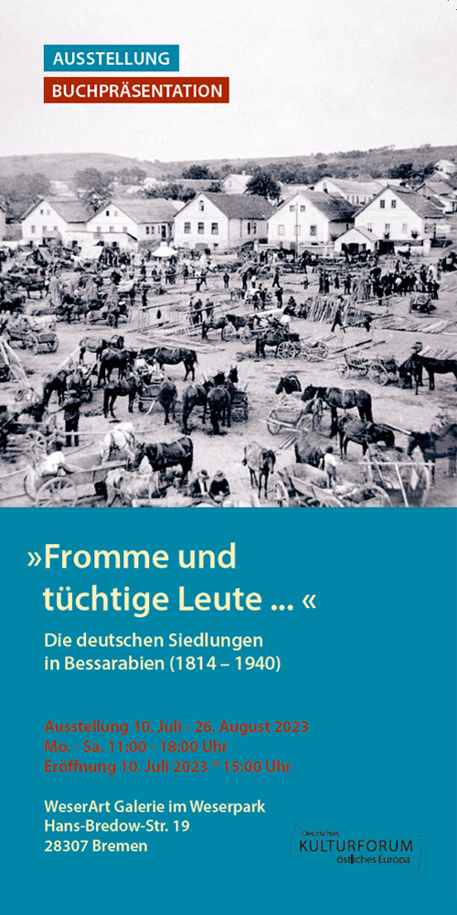 Flyerbild zur Ausstellung »›Fromme und tüchtige Leute ... ‹ Die deutschen Siedlungen in Bessarabien (1814 – 1940)« im Weserpark Bremen