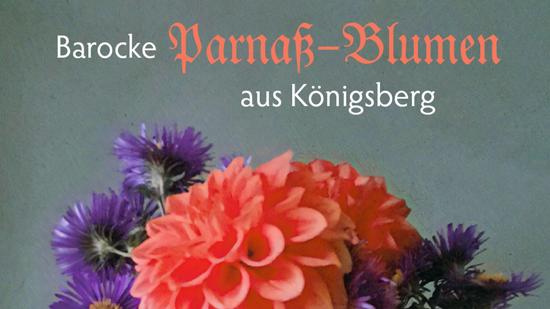 Barocke Parnaß-Blumen aus Königsberg Platzhalterdarstellung für ausgewählte Veranstaltungen