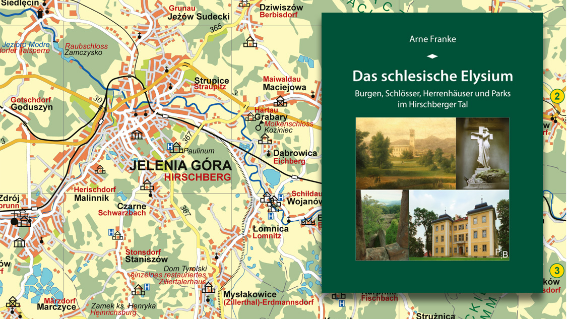 Das schlesische Elysium – Burgen, Schlösser, Herrenhäuser und Parks im Hirschberger Tal