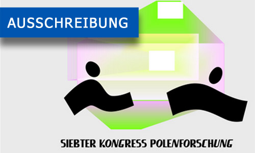 Ausschreibung: Was kommt. Zukünfte entwerfen. Siebter Kongress Polenforschung