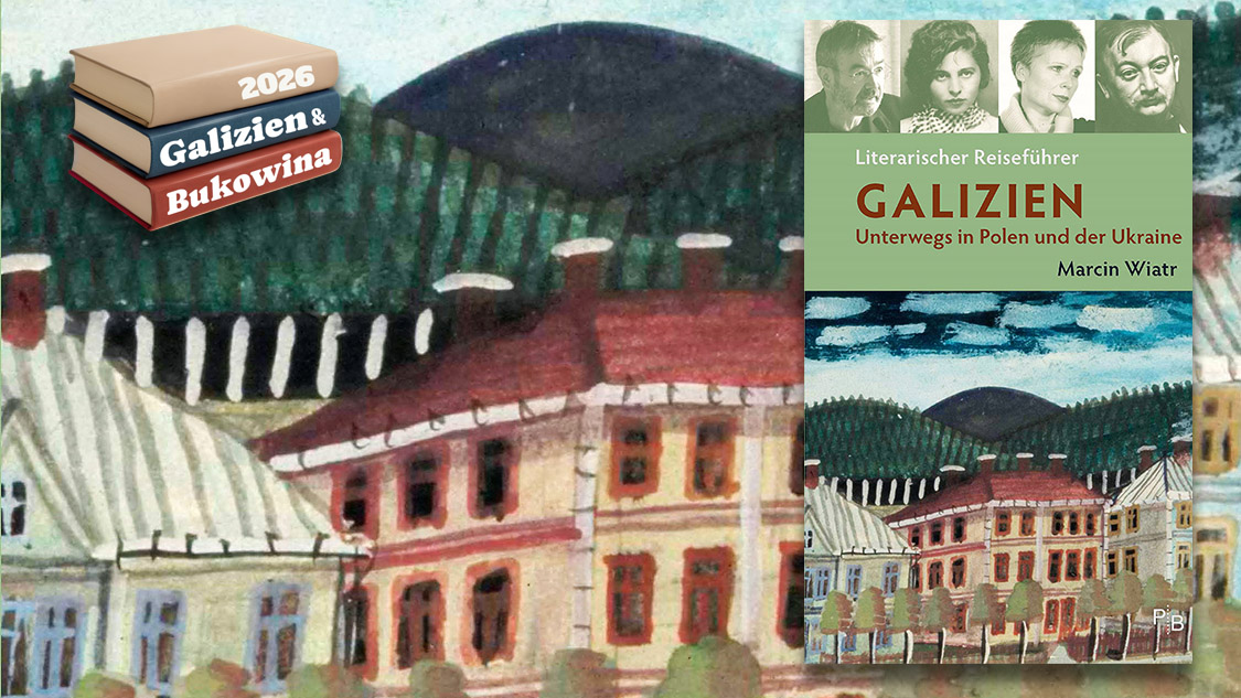 Literarischer Reiseführer Galizien. Unterwegs in Polen und der Ukraine