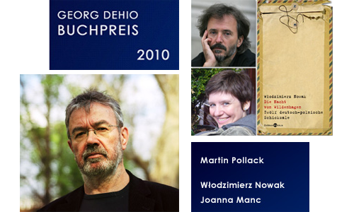 Georg Dehio-Buchpreisträger 2010 gekürt. Die Auszeichnung geht an Martin Pollack für sein Gesamtwerk und Włodzimierz Nowak mit der Übersetzerin Joanna Manc für das Buch »Die Nacht von Wildenhagen. Zwölf deutsch-polnische Schicksale«