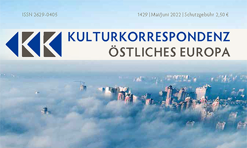 Cover: KK – Kulturkorrespondenz östliches Europa Nr. 1429 – Mai/Juni 2022