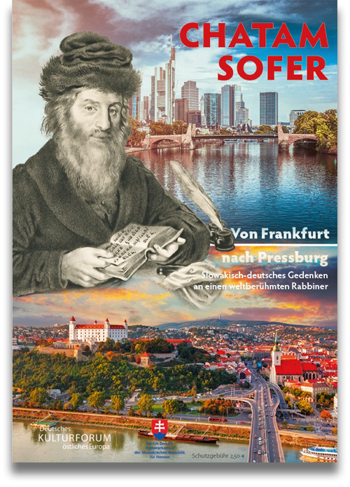  Ausstellungsplakat: »Chatam Sofer. Von Frankfurt nach Pressburg. Slowakisch-deutsches Gedenken an einen weltberühmten Rabbiner«