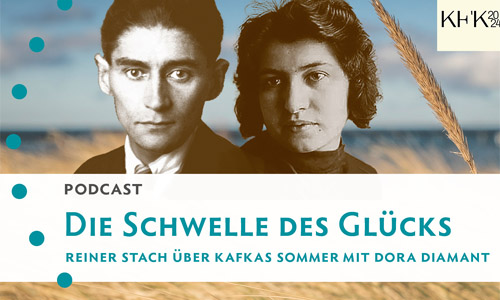 Podcast »Die Schwelle des Glücks. Kafkas Sommer mit Dora Diamant«