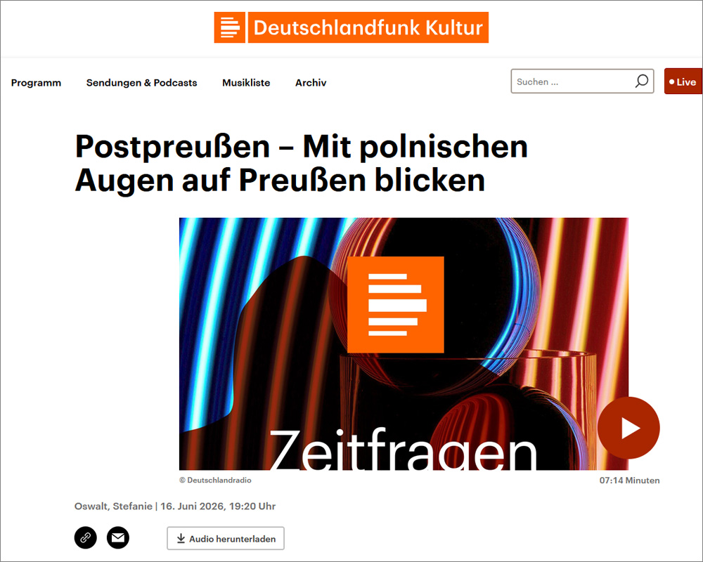 Screenshot: Deutschlandfunk – Zeitfragen, 06.06.2026: Postpreußen – Mit polnischen Augen auf Preußen blicken Screenshot: Deutschlandfunk – Zeitfragen, 06.06.2026: Postpreußen – Mit polnischen Augen auf Preußen blicken