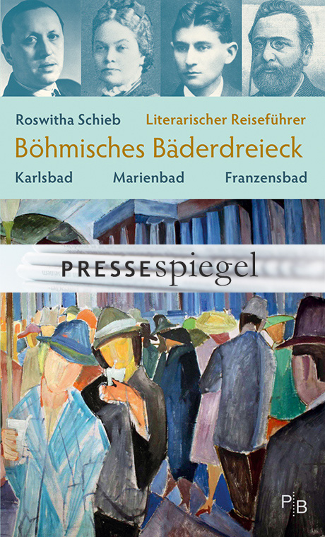 Pressespiegel: Roswitha Schieb: Literarischer Reiseführer Böhmisches Bäderdreieck