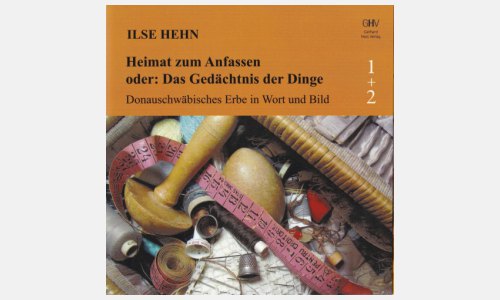 Cover des 2013 im Gerhard Hess Verlag Ulm erschienenen Werkes von Ilse Hehn (206 + 211 S., 28.-€, ISBN 3-87336-470-7).