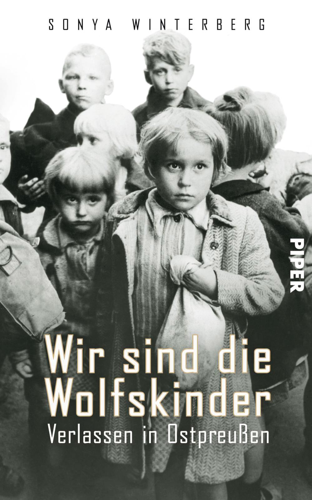 Sonya Winterberg: Wir sind die Wolfskinder | © Piper Verlag 